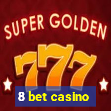 8 bet casino